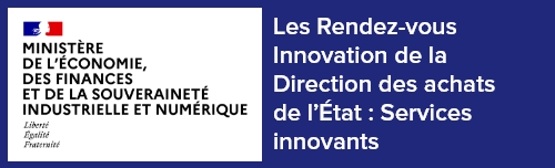 Les Rendez-vous Innovation de la Direction des achats de l’État : Services innovants